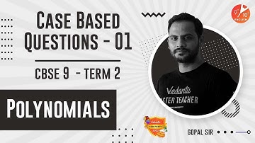 Polynomials L-1 (Case Based Questions) CBSE Class 9 Maths Chapter 2 | Prodigy 2 | Gopal Sir Vedantu
