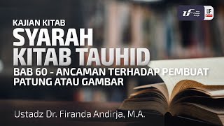 Syarah Kitab Tauhid Bab 60 - Ustadz Dr. Firanda Andirja, M.A.