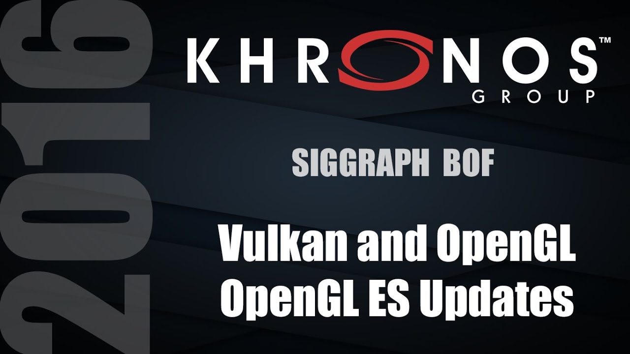 Vulkan and OpenGL/OpenGL ES Updates - SIGGRAPH 2016 - YouTube