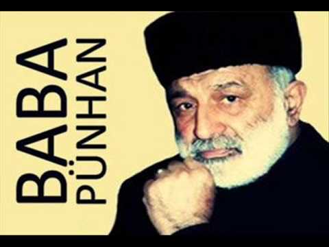 Baba Pünhan -  kişi var ki, kişidir ...