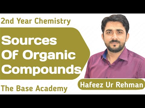 Sources Of Organic Compounds || 2nd Year Chemistry || Chapter # 7, Lecturer 3