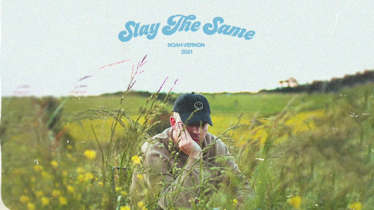 Watch Noah Vernon - Stay The Same on YouTube Watch Noah Vernon - Stay The Same on YouTube