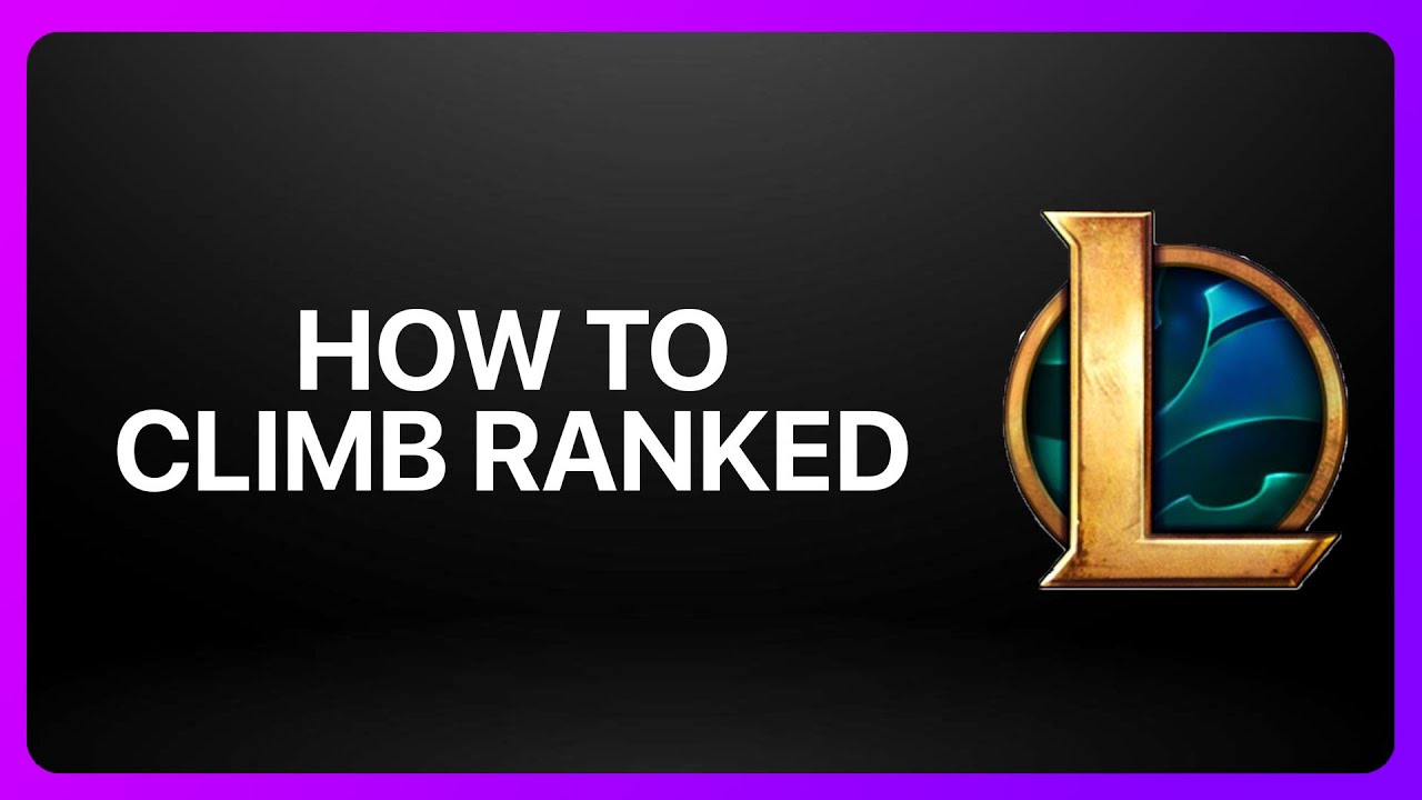 How To Climb Ranked in League of Legends ! Tutorial
