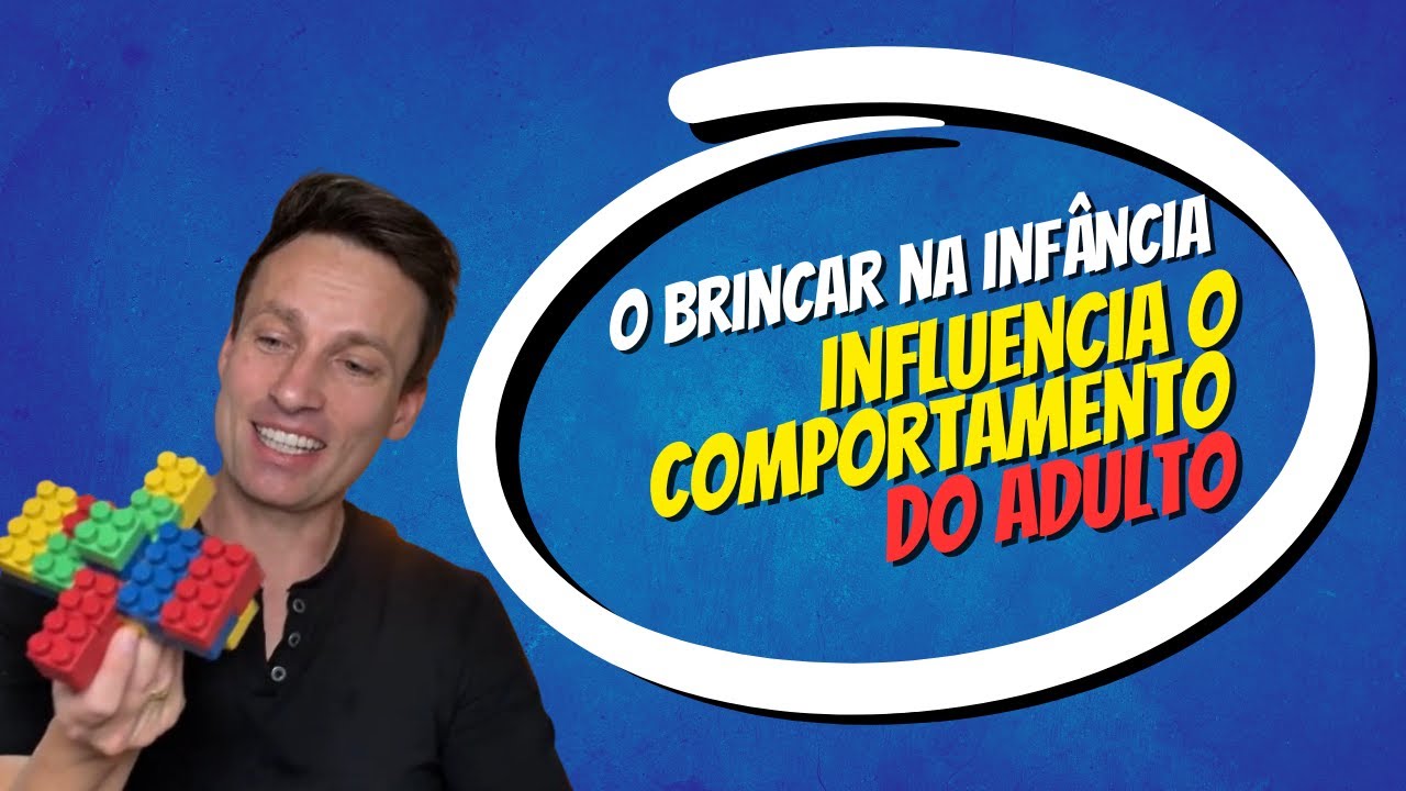 Brincar na infância interfere no seu comportamento de adulto