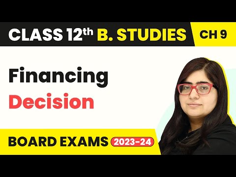 Financing Decision - Financial Management | Class 12 Business Studies