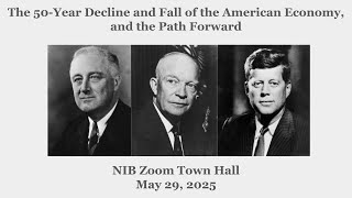 The 50-Year Decline and Fall of the American Economy, and the Path Forward - May 29, 2025