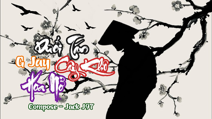 Dưới Tán Cây Khô Hoa Nở - Compose Jack J97 - G Jay