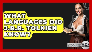 What Languages Did J.R.R. Tolkien Know? - History Icons Channel