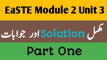 How to solve easte module 2 unit 3, module 2 unit 3 solution, easte module 2 unit 3 answers