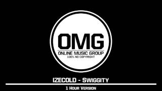 ► IZECOLD - Swiggity【1 HOUR】