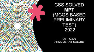 CSS SOLVED MCQS BASED PRELIMINARY TEST MPT 2022 | Q1 – Q200 | All MCQs ARE SOLVED