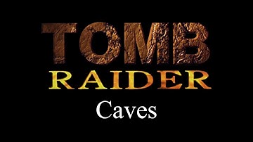 01. Caves (Tomb Raider) [Walkthrough + ALL Secrets] [TombATI HD Textures Version]