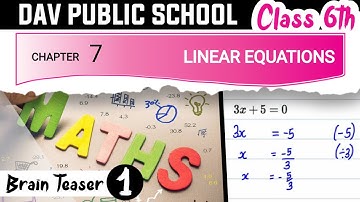Chapter 7 | Brain Teasers | Class 6 DAV Maths | Linear Equations | (CH07BT01) 🔥🔥🔥