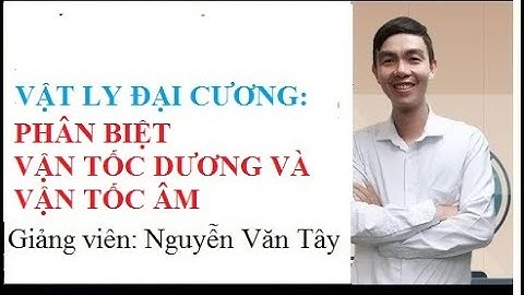 ĐẠI HỌC - VẬT LY ĐẠI CƯƠNG: PHÂN BIỆT VẬN TỐC DƯƠNG VÀ VẬN TỐC ÂM