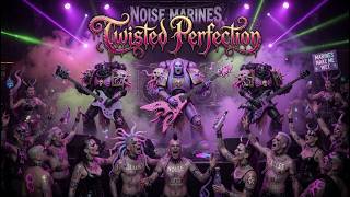 Twisted Perfection - Warhammer 40k - Slaanesh Song