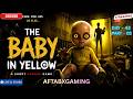 The baby in yellow Gameplay || Live Streaming | Horror Gameplay | AftabXGaming I DAY 43 || PART - 02