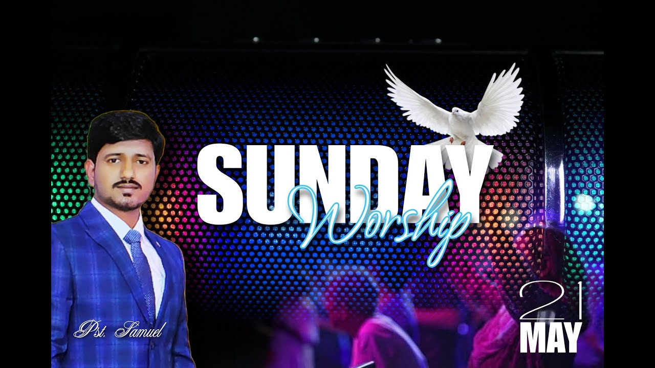 SUNDAY WORSHIP LIVE || 21st MAY 2023 || JWC GNT || Bro. Samuel