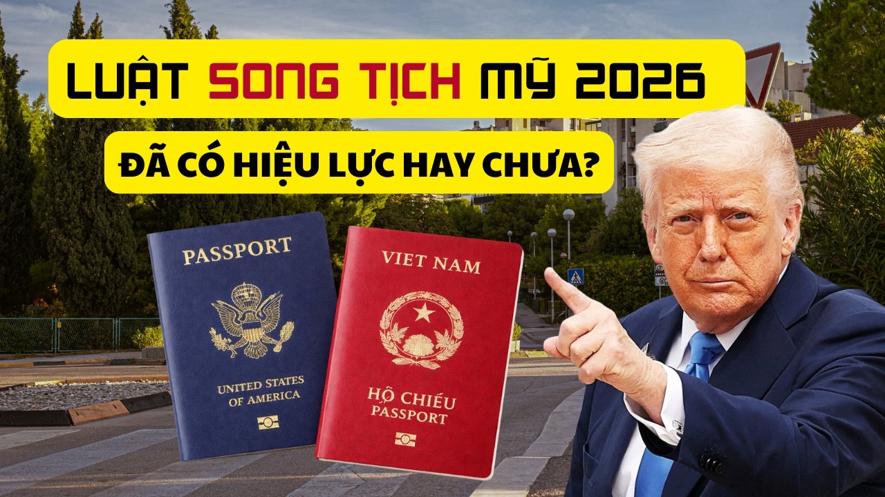 USIMMIGRATION (Luật Song Tịch 2026: Đang Là Dự Luật Hay Đã Thành Luật?)