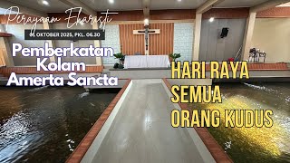 MISA SABTU, 1 November 2025 || HR. RAYA SEMUA ORANG KUDUS , Pk. 06.30 WIB