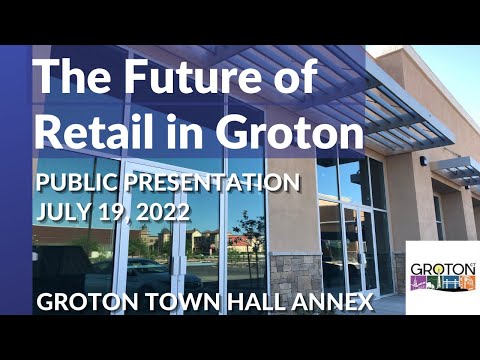 The Future of Retail in Groton - July 19th, 2022