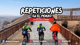 Morro Solar en Bicicleta 🚴 | Repeticiones por la mañana 😱 | Ciclismo