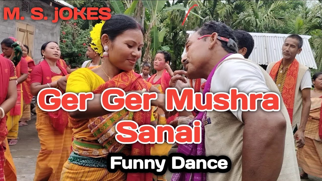 Ger Ger Mushra Sanai   Funny Dance by Muluk Mushahary msjokes