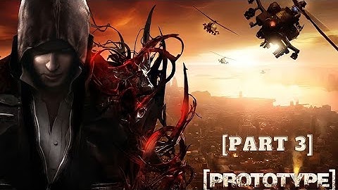 Prototype PC Gameplay Walkthrough Part 3 - No Commentary