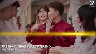 Kiệu Hoa Remix - Em Là Nhất Miền Tây Remix ft Xin Má Rước Dâu Remix - Full Track Nhạc Đám Cưới Remix