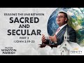 Erasing the line between sacred and secular part 3  pastor winston parrish