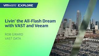 VMware Explore 2022: Livin' the All-Flash Dream with VAST and Veeam