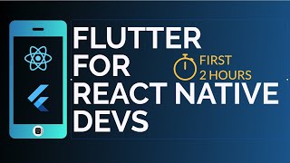 Flutter For React Native Developers Complete Course