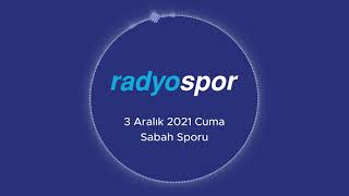 Sabah Sporu - 3 Aralık 2021 A