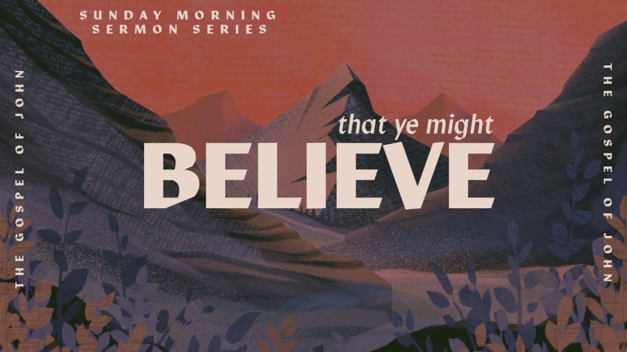 that ye might BELIEVE, The Gospel of John - YouTube