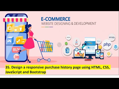 35. Design a responsive purchase history page using HTML, CSS, JavaScript and Bootstrap