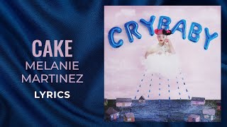 Melanie Martinez - Cake (LYRICS) 'I'm not a piece of cake for you to just discard' [TikTok Song]