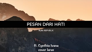 Lirik Lagu Pesan Dari Hati - Ruri Repvblik feat Chyntia Ivana | cover by Laras tiktok