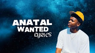 Anatal - Wanted Lyrics