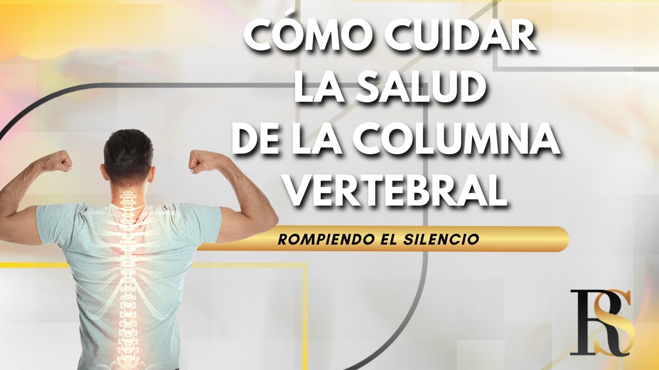 CÓMO CUIDAR LA SALUD DE LA COLUMNA VERTEBRAL - YouTube