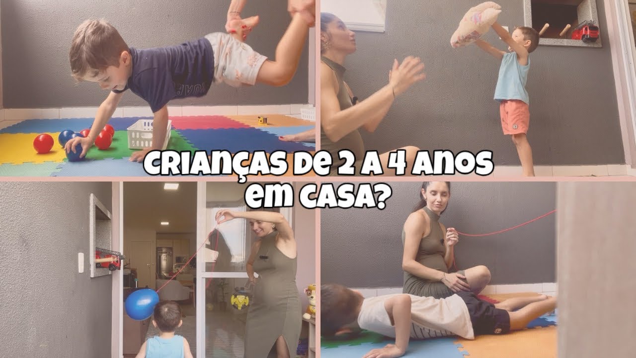 COMO ENTRETER UMA CRIANÇA DE 2, 3 E 4 ANOS EM CASA (atividades reais)