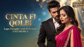 Cinta Fi Qolbi — Dangdut Arab Bollywood Viral! Sekali Dengar Langsung Jatuh Cinta