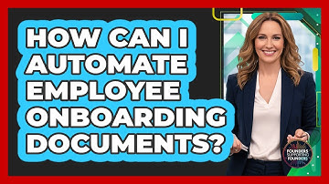 How Can I Automate Employee Onboarding Documents? - Founders Supporting Founders