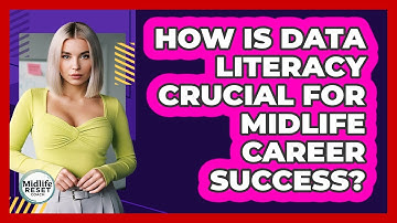 How Is Data Literacy Crucial For Midlife Career Success? - Midlife Reset Coach