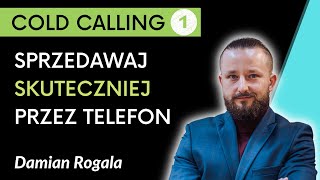 Jak Przekształcić Rozmowę Telefoniczną w Sprzedaż: Praktyczny Poradnik CZ. 1/2 | Damian Rogala