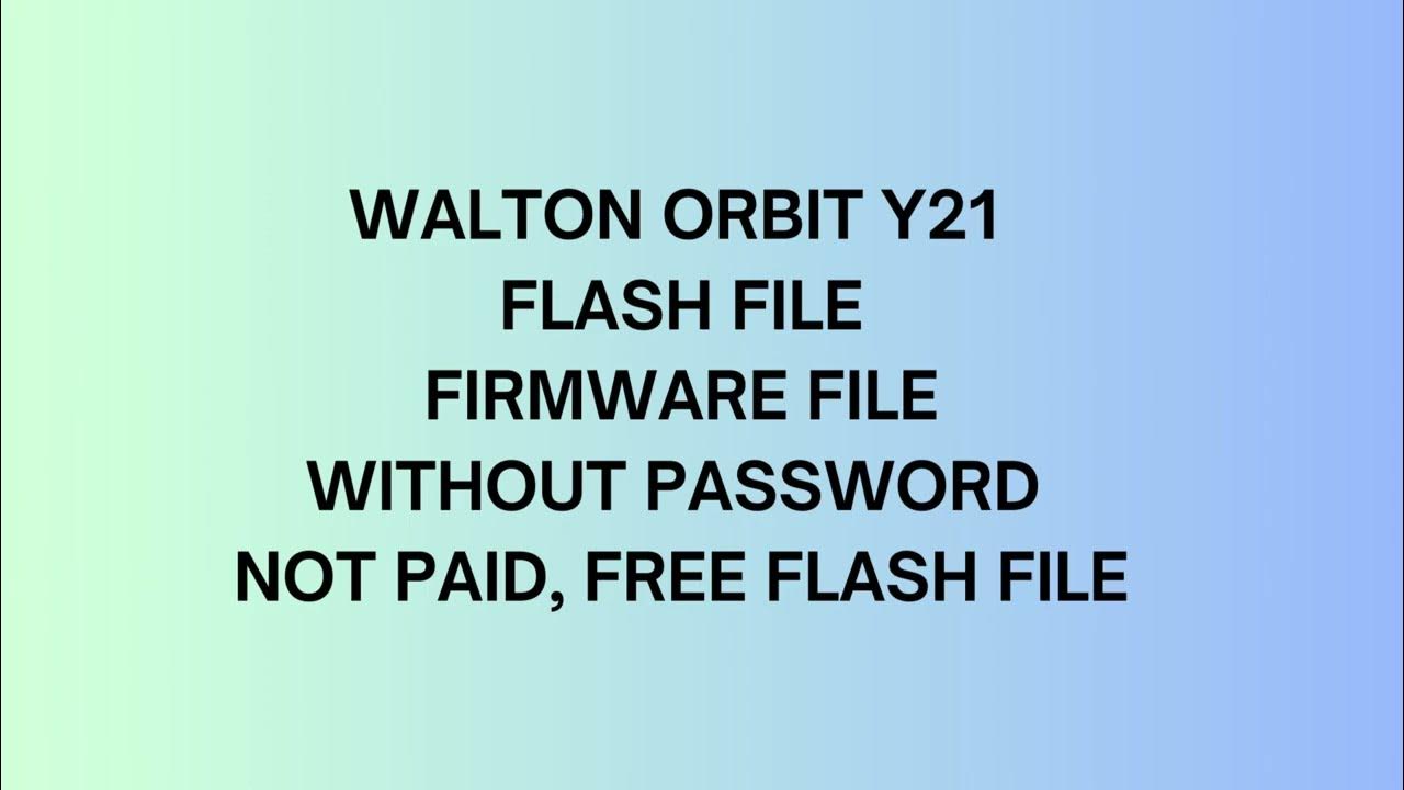 Walton Orbit Y21 Firmware Flash File Without password, not paid , free