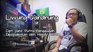 LIWUNG GANDRUNG - Enjang Hanter (Cover)