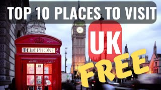 The Top 10 Places to Visit in The UK | For FREE