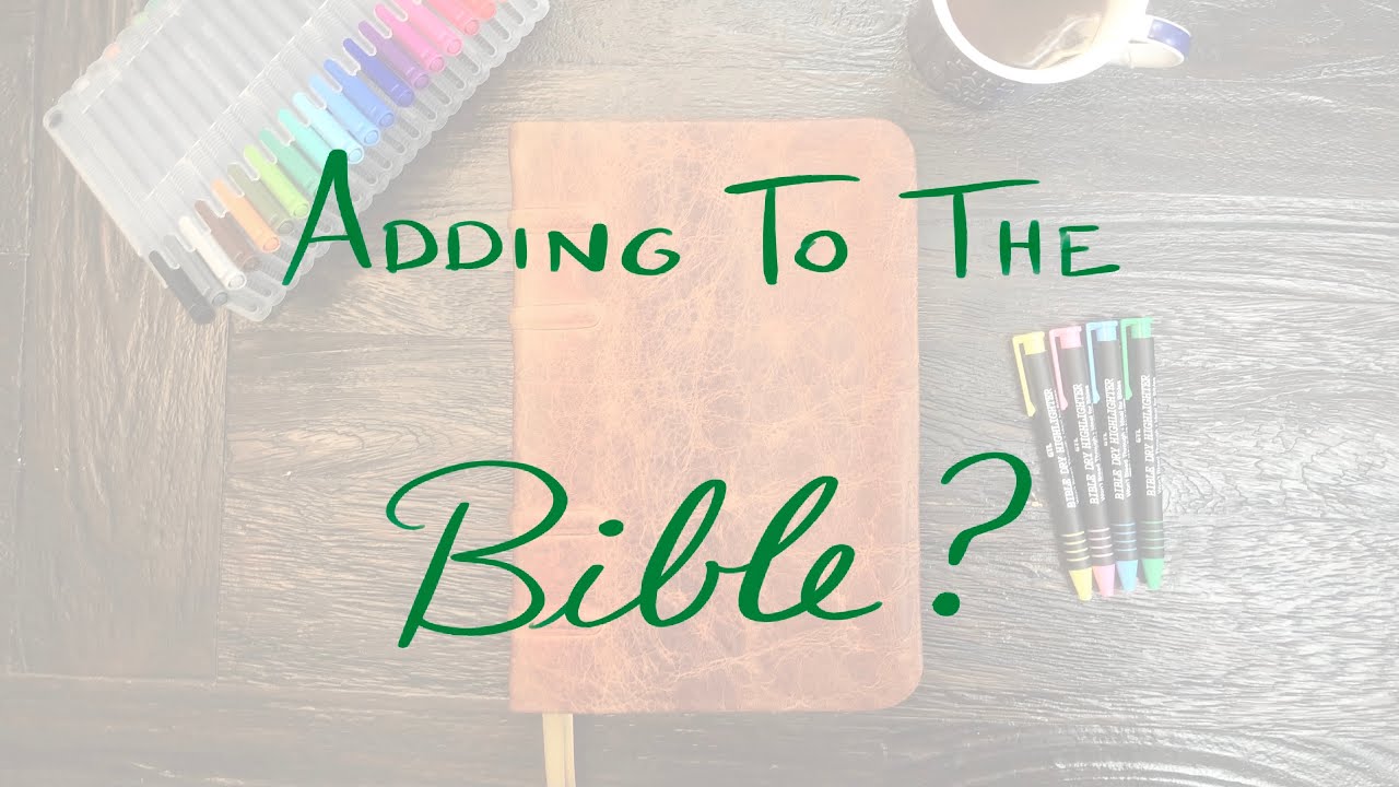Adding to your bible? - YouTube