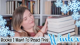 BOOKS I WANT TO READ THIS WINTER 2021 | Winter 2021 TBR | Winter Book Recommendations