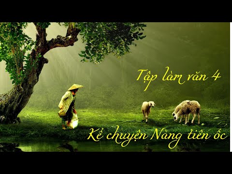 Video Tập làm văn lớp 4: Kể lại câu chuyện Nàng Tiên Ốc - youtube