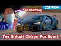 Review tes sirkuit Bugatti Chiron Pur Sport Rp50,8 M *EKSKLUSIF*